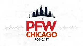 PFW Chicago Podcast 140: Offseason needs