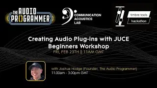 Creating Audio Plug-ins with JUCE Workshop - 23 Feb || 11am GMT