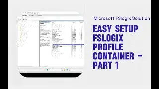 MS FSlogix Part 1: How to Configure profile Container for roaming profile solution on server 2025