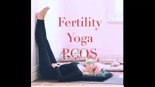 YOGA for FERTILITY FULL LENGTH CLASS PCOS & Thyroid with YogaYin