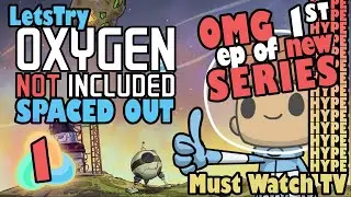 Oxygen Not Included Ep 1: Spaced Out DLC - First Time Playthrough! Let's Play Series Episode 1