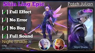 NEW UPDATE SCRIPT SKIN LING EPIC NIGHT SHADE FULL EFFECT VOICE NO PASSWORD MLBB