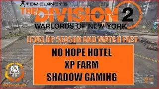 THE DIVISION 2 | NO HOPE HOTEL XP FARM | SHADOW GAMING