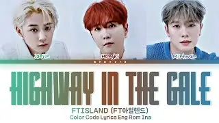 FTISLAND (FT아일랜드) - Highway In The Gale (질풍가도) 'Cover' Color Code Lyrics Rom / Eng/Indo Trans
