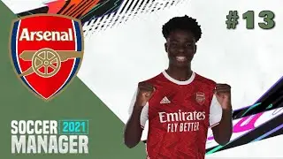 Arsenal Career Mode Episode 13 | Soccer Manager 2021 (Live Stream)