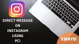 3 Ways To Direct Message (DM) On Instagram Using PC