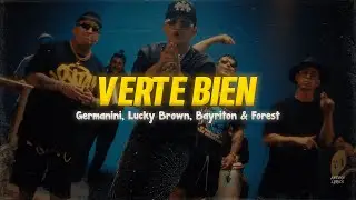 Letra // VERTE BIEN - Germanini, Lucky Brown, Bayriton, Forest
