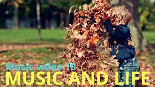 MUSIC AND LIFE Music video 18