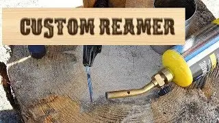Make a Custom Reamer