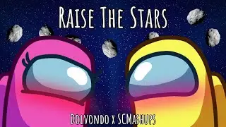 Mashup | SCMashups x Dolvondo - Raise The Stars