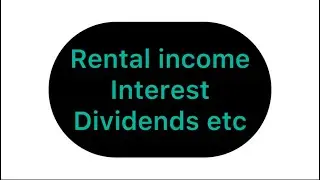 Rental income, interest, dividends, annuities, royalties and natural resource payments