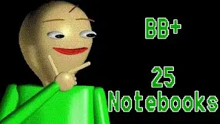 Baldi's Basics plus 25 Notebooks (i tried)