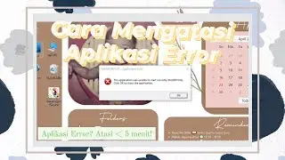 Cara Mengatasi Aplikasi Error 