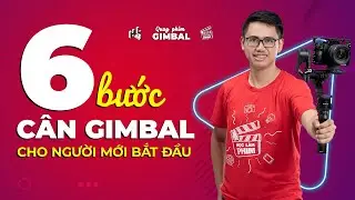 HLP ● Tập 1: Hướng dẫn 6 bước lắp và cân gimbal dễ dàng ● Quay phim gimbal
