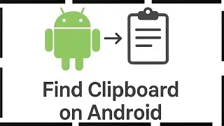 How to Find Clipboard on Android | Step-by-Step Guide (2025)