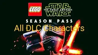 All DLC Characters in LEGO Star Wars: The Force Awakens