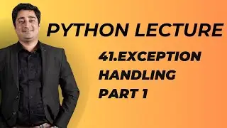 #41 Python Lecture | Exception Handling | part 1