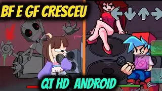 FNF QT HD e BF e GF CRESCEU- FRIDAY NIGHT FUNKIN MODS ANDROID