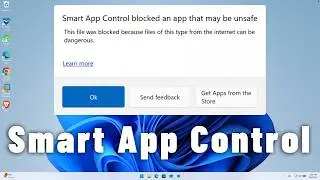 Windows 11 Won't Let You Install an App? Turn Off Smart App Control in 60 Seconds