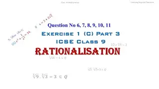 Question 6, 7, 8, 9, 10, 11 | Ex 1 (C) Part 3 | Rationalisation | Class 9 |
