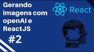 USANDO OPENAI PRA CRIAR IMAGENS COM REACT | #2