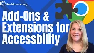 Supporting Diverse Learners using Chrome Features and Extensions for Accessibility