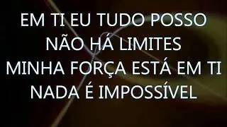 4 Por 1 - Em Ti Eu Tudo Posso (Com Letra)
