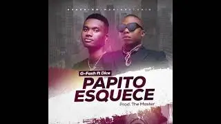 G   Fash ft Dice   Papito Esquece  prod  The Master