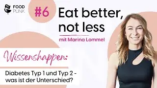 #6 Wissenshappen: Diabetes Typ 1 und Typ 2 - was ist der Unterschied?