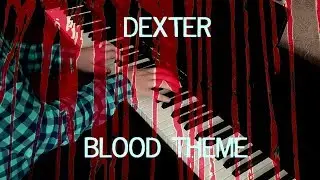 Theme from the DEXTER  (Piano Cover)