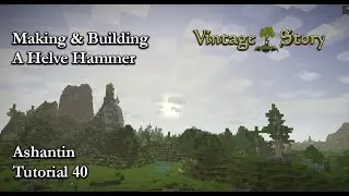 Vintage Story 1.12 Tutorial 40 How To Make, Build & Automate A Helve Hammer