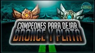 Mejores campeones para salir de BRONCE Y PLATA - TEMPORADA 7 (League of Legends)