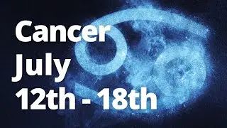 CANCER - A GIFT FROM THE UNIVERSE! CAREER or LOVE INTERESTS COMING! July 12th - 18th Tarot Reading