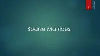 23 Sparse Matrices Linked List Representation