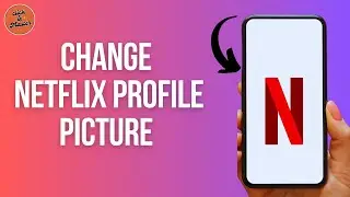 How to Change Netflix Profile Picture?