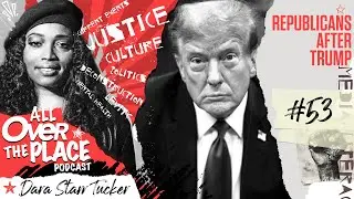 AOTP S5 E53 | AntiBlackness and the Future of the Republican Party