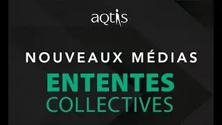 Nouvelles ententes AQTIS : nouveaux médias