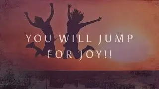 Prophetic Word | You will JUMP for JOY!!! Psalm 21
