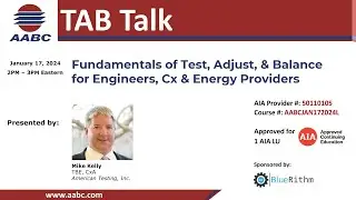 AABC TAB Talk: Fundamentals of Test, Adjust, & Balance for Engineers, Cx & Energy Providers