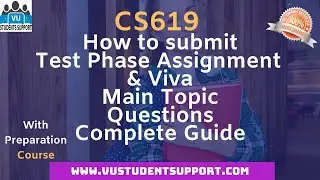 How to submit VU CS619 Test Phase | Test Phase Viva Questions Guide