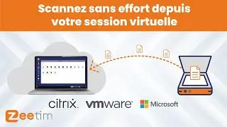 Présentation de ZeeScan : La solution de numérisation ultime pour les postes de travail virtuels