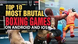 Boxing Games for Android and IOS: Top 10 Brutal Boxing Games Till Date