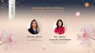 Panel 3: Innovating with Confidence: Women Leading in Tech & Business