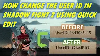 How to change the User Id in Shadow Fight 2 using Quick Edit