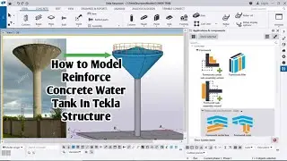 How to Design Complex Reinforce Concrete Water Stand in Tekla Structure