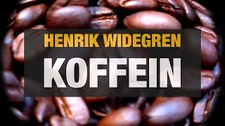 Henrik Widegren - Koffein