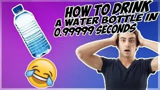 HOW TO DRINK A WATER BOTTLE IN 1 SECOND 😂😂