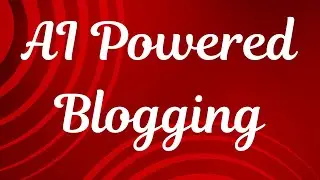 AI Powered Blogging;-  A Success Guide