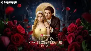 [Doppiaggio] Il re alfa e la sua sposa vergine COMPLETO | ReelShort
