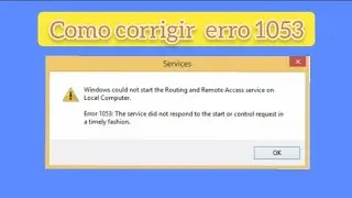 Como Corrigir - 1053: o serviço não  respondeu á requisição de início ou controle em tempo hábil